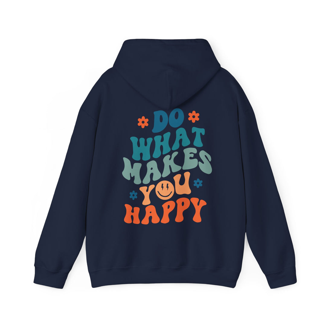 Do What Makes You Happy Hoodie