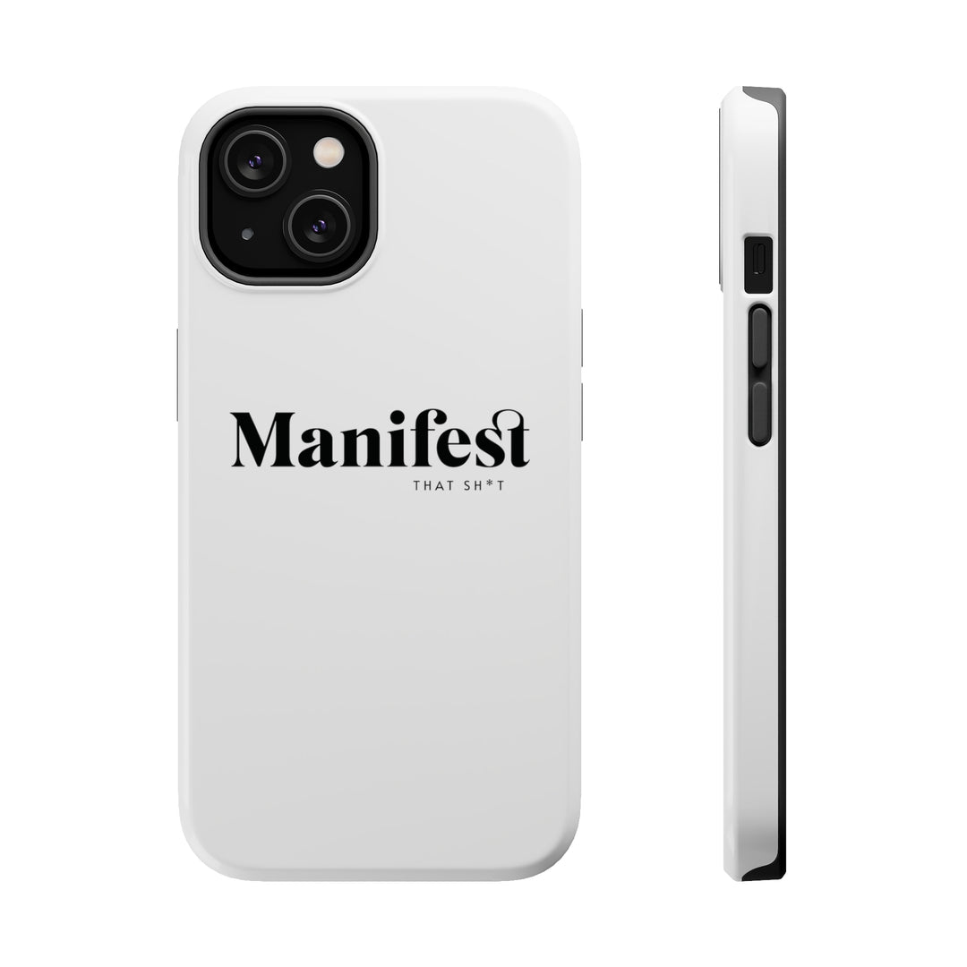 Manifest That Sh*t iPhone ® MagSafe Case
