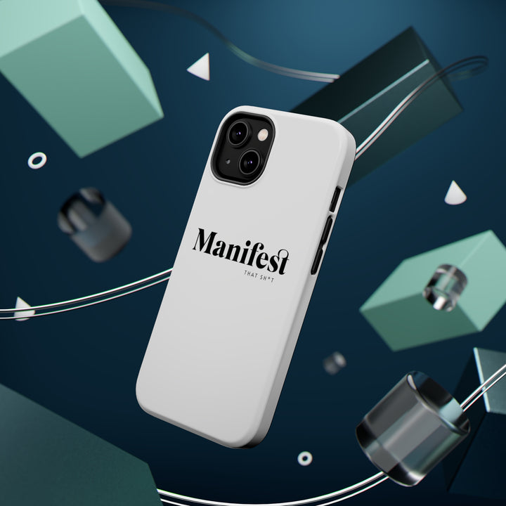 Manifest That Sh*t iPhone ® MagSafe Case