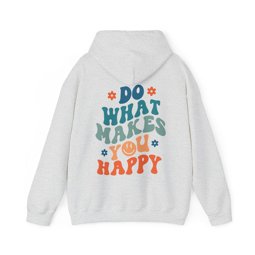 Do What Makes You Happy Hoodie