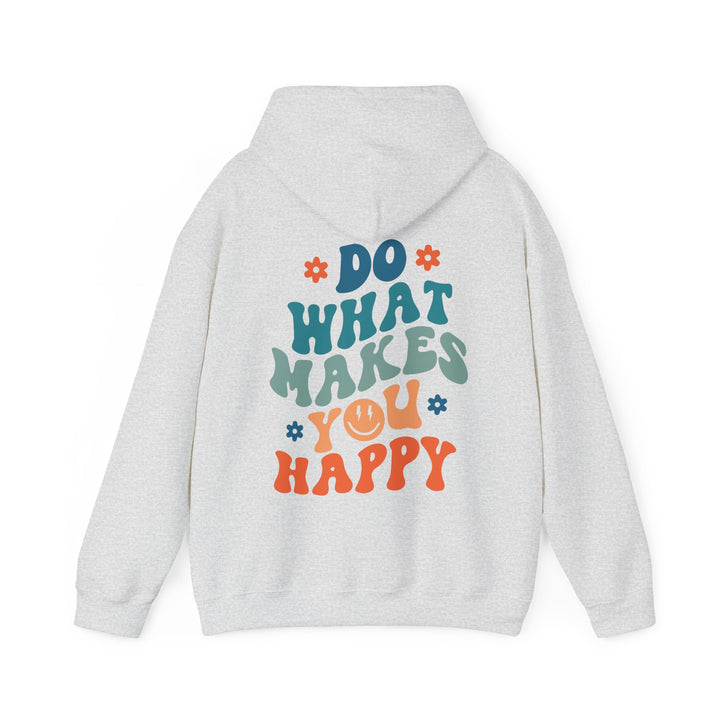 Do What Makes You Happy Hoodie