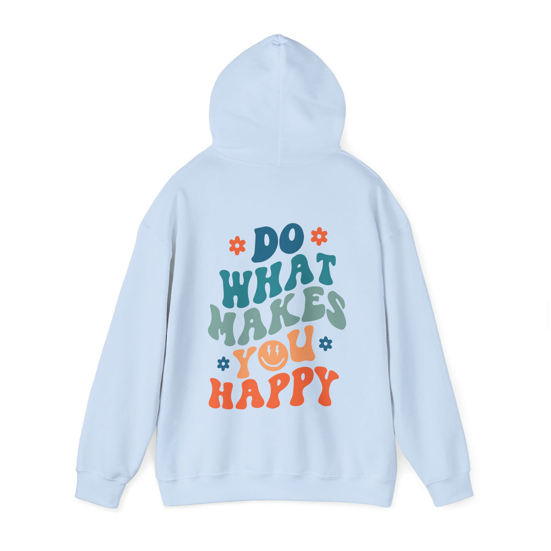 Do What Makes You Happy Hoodie