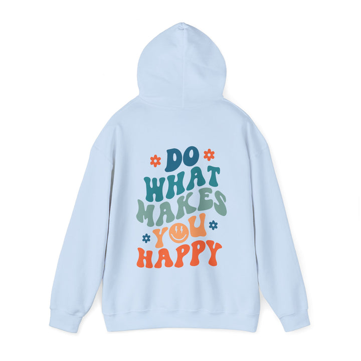 Do What Makes You Happy Hoodie