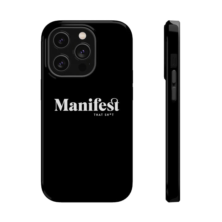 Manifest That Sh*t MagSafe iPhone® Case