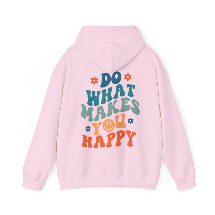 Do What Makes You Happy Hoodie