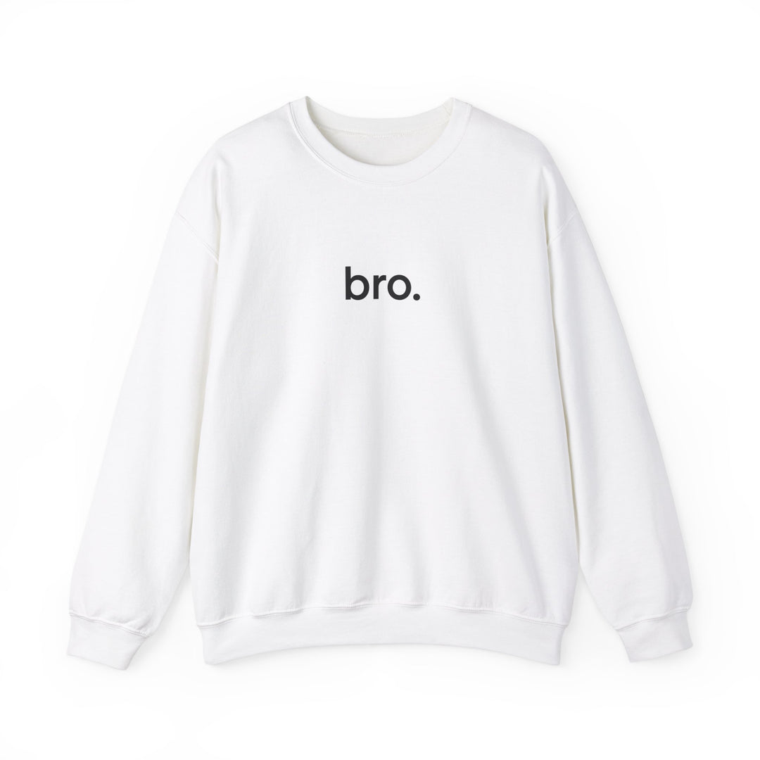 "bro." Sweatshirt