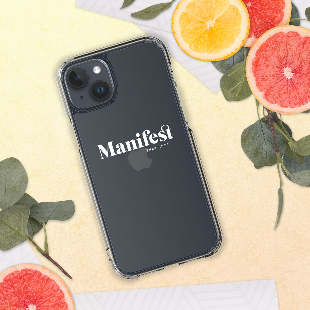 Manifest That Sh*t Clear iPhone® Case